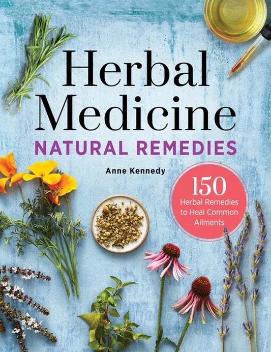 Herbal Medicine Natural Remedies: 150 Herbal Remedies to Heal Common Ailments, (Hardcover)